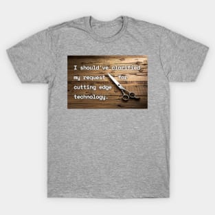 I Should've Clarified My Request For Cutting Edge Technology Funny Pun / Dad Joke Poster Version (MD23Frd030) T-Shirt